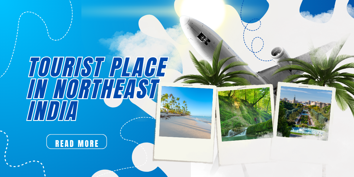 Top 10 tourist place in northeast india
